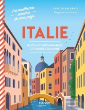 Italie : Plats Incontournables Et Voyage Culinaire