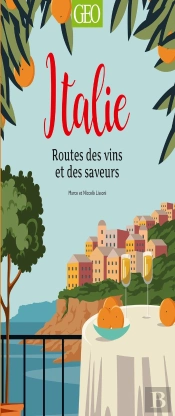 Italie : Routes Des Vins Et Des Saveurs