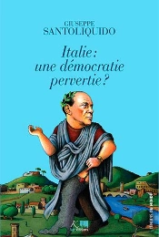 Italie : Une Démocratie Pervertie ?