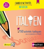 Italien ; 150 Activités Ludiques Pour Se (Re)Mettre À L'Italien ; Cahier D'Activités ; Initiation (Édition 2024)