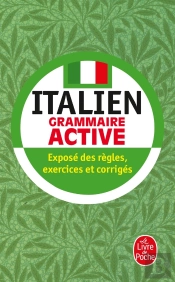 Italien : Grammaire Active : Exposé Des Règles, Exercices Et Corrigés