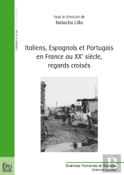 Italiens, Espagnols Et Portugais En France Au Xxe Siècle, Regards Croisés