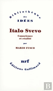 Italo Svevo ; Conscience Et Réalité