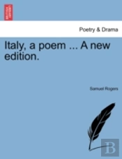 Italy, A Poem ... A New Edition.