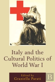 Italy And The Cultural Politics Of World War I