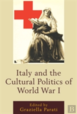 Bertrand.pt - Italy And The Cultural Politics Of World War I