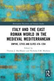 Italy And The East Roman World In The Medieval Mediterranean