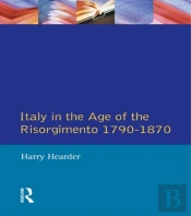Italy In The Age Of The Risorgimento 1790 - 1870