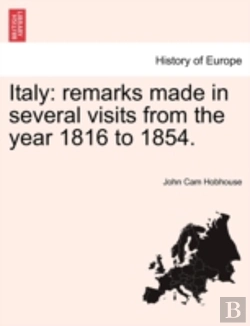 Bertrand.pt - Italy: Remarks Made In Several Visits From The Year 1816 To 1854.