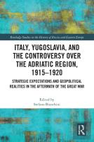 Italy, Yugoslavia, And The Controversy Over The Adriatic Region, 1915-1920
