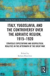 Italy, Yugoslavia, And The Controversy Over The Adriatic Region, 1915-1920
