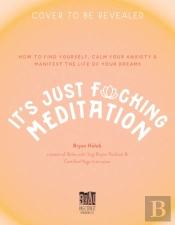 Itâ€™S Just Fucking Meditation