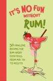 Itâ€™S No Fun Without Rum!