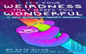 Itâ€™S Your Weirdness That Makes You Wonderful