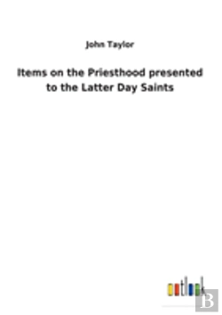 Bertrand.pt - Items On The Priesthood Presented To The Latter Day Saints