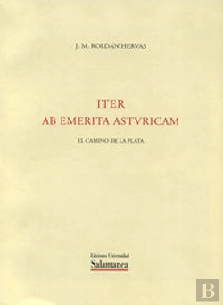 Bertrand.pt - Iter Ab Emerita Astvricam. El Camino De La Plata