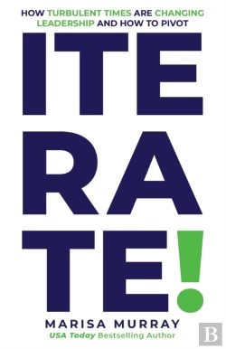 Bertrand.pt - Iterate! How Turbulent Times Are Changing Leadership And How To Pivot
