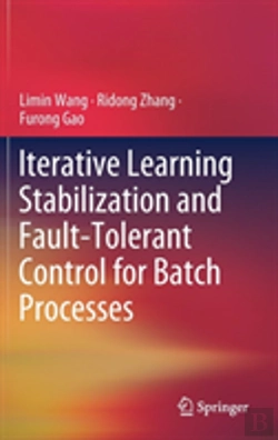 Bertrand.pt - Iterative Learning Stabilization And Fault-Tolerant Control For Batch Processes