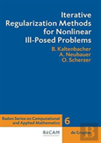 Iterative Regularization Methods For Nonlinear Ill-Posed Problems