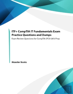 Bertrand.pt - Itf+ Comptia It Fundamentals  Exam Practice Questions And Dumps