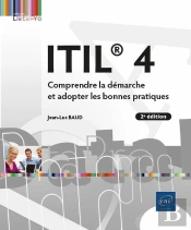 Itil  4 - Comprendre La Demarche Et Adopter Les Bonnes Pratiques (2e Edition)