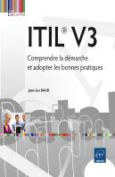 Itil  V3 - Comprendre La Demarche Et Adopter Les Bonnes Pratiques