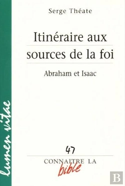 Bertrand.pt - Itineraire Aux Sources De La Foi. Abraham Et Isaac