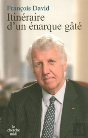 Itinéraire D'Un Énarque Gâté