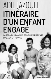 Itinéraire D'Un Enfant Engagé : La Saga Des Changements De La Société Françcaise