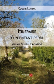 Itinéraire D'Un Enfant Perdu Ou Les 5 Vies D'Antoine