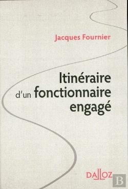 Bertrand.pt - Itinéraire D'Un Fonctionnaire Engagé ; Un Demi Siècle D'Action Publique