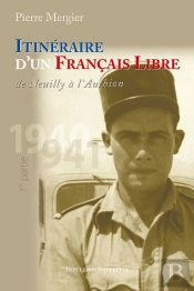 Itinéraire D'Un Français Libre De Neuilly À L'Authion Tome 1 ; 1940-1941