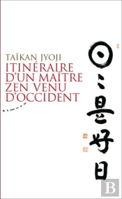 Itinéraire D'Un Maître Zen Venu D'Occident