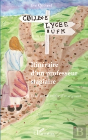 Itinéraire D'Un Professeur Stagiaire ; Essai Sur Le Métier D'Enseignant