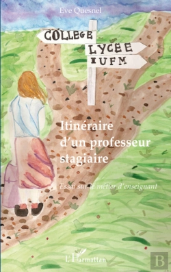 Bertrand.pt - Itinéraire D'Un Professeur Stagiaire ; Essai Sur Le Métier D'Enseignant
