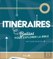 Itinéraires, Balises Pour Explorer La Bible