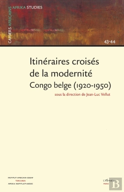 Bertrand.pt - Itinéraires Croisés De La Modernité Congo Belge (1920-1950)