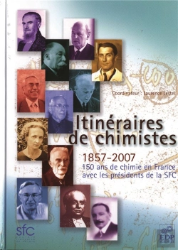 Bertrand.pt - Itinéraires De Chimistes ; 1857-2007, 150 Ans De Chimie En France