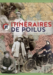 Itinéraires De Poilus ; Soldats Normands Dans La Grande Guerre