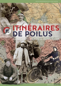 Bertrand.pt - Itinéraires De Poilus ; Soldats Normands Dans La Grande Guerre
