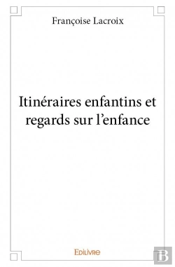 Bertrand.pt - Itineraires Enfantins Et Regards Sur L'Enfance