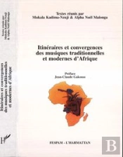 Itineraires Et Convergences Des Musiques Traditionnelles Et Modernes D'Afrique