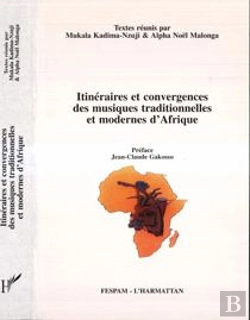Bertrand.pt - Itineraires Et Convergences Des Musiques Traditionnelles Et Modernes D'Afrique