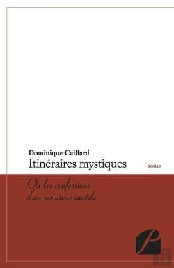 Bertrand.pt - Itinéraires Mystiques Ou Les Confessions D'Un Serviteur Inutile