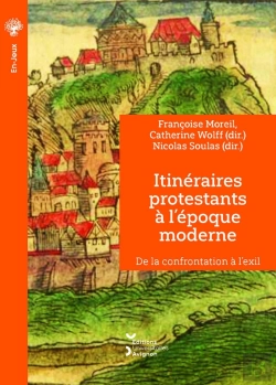 Bertrand.pt - Itinéraires Protestants À L'Époque Moderne : De La Confrontation À L'Exil