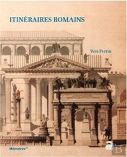 Bertrand.pt - Itinéraires Romains ; Documents De Topographie Et D'Archéologie Historique Pour L'Histoire De Rome (De Scipion À Constantin)