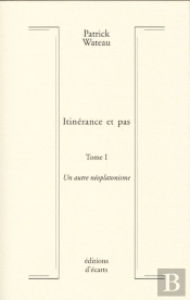 Itinérance Et Pas T.1 ; Un Autre Néoplatonisme