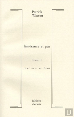 Bertrand.pt - Itinérance Et Pas T.2 ; Seul Vers Le Seul
