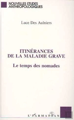 Bertrand.pt - Itinerances De La Maladie Grave : Une Approche Socio-Pragmatique