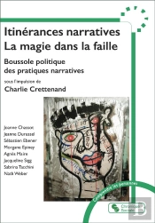 Itinérances Narratives : La Magie Dans La Faille ; Boussole Politique Des Pratiques Narratives